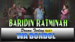 DRAMA TARLING WA BONDOL GROUP PART 1
