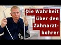 Die nüchterne Wahrheit über das Bohren beim Zahnarzt