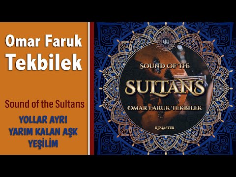 Yollar Uzak, Yarım Kalan Aşk, Yeşillim | Omar Faruk Tekbilek and the Sultans | Sound of The Sultans