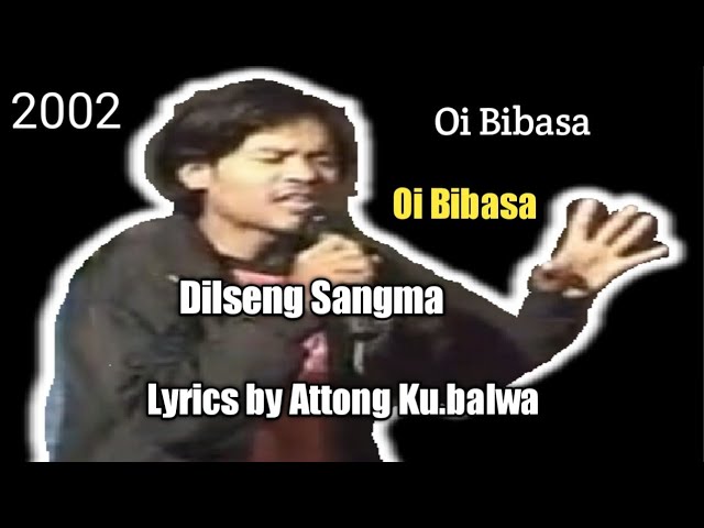 Oi Bibasa [Attong][Songs by Dilseng Sangma] class=