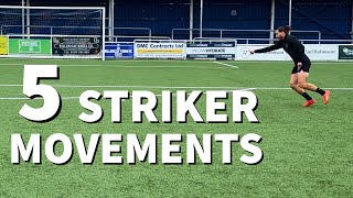 5 STRIKER MOVEMENTS TO SCORE MORE GOALS