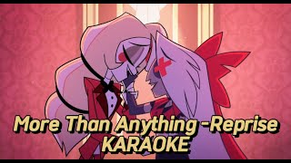 [FULL + LYRICS + VIDEO] MORE THAN ANYTHING- REPRISE KARAOKE | Hazbin Hotel