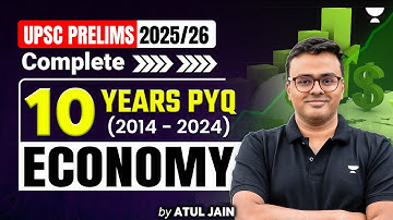 10 Years Economy PYQs Solved | UPSC Prelims 2025/26 | Most Repeated Questions By Atul Jain