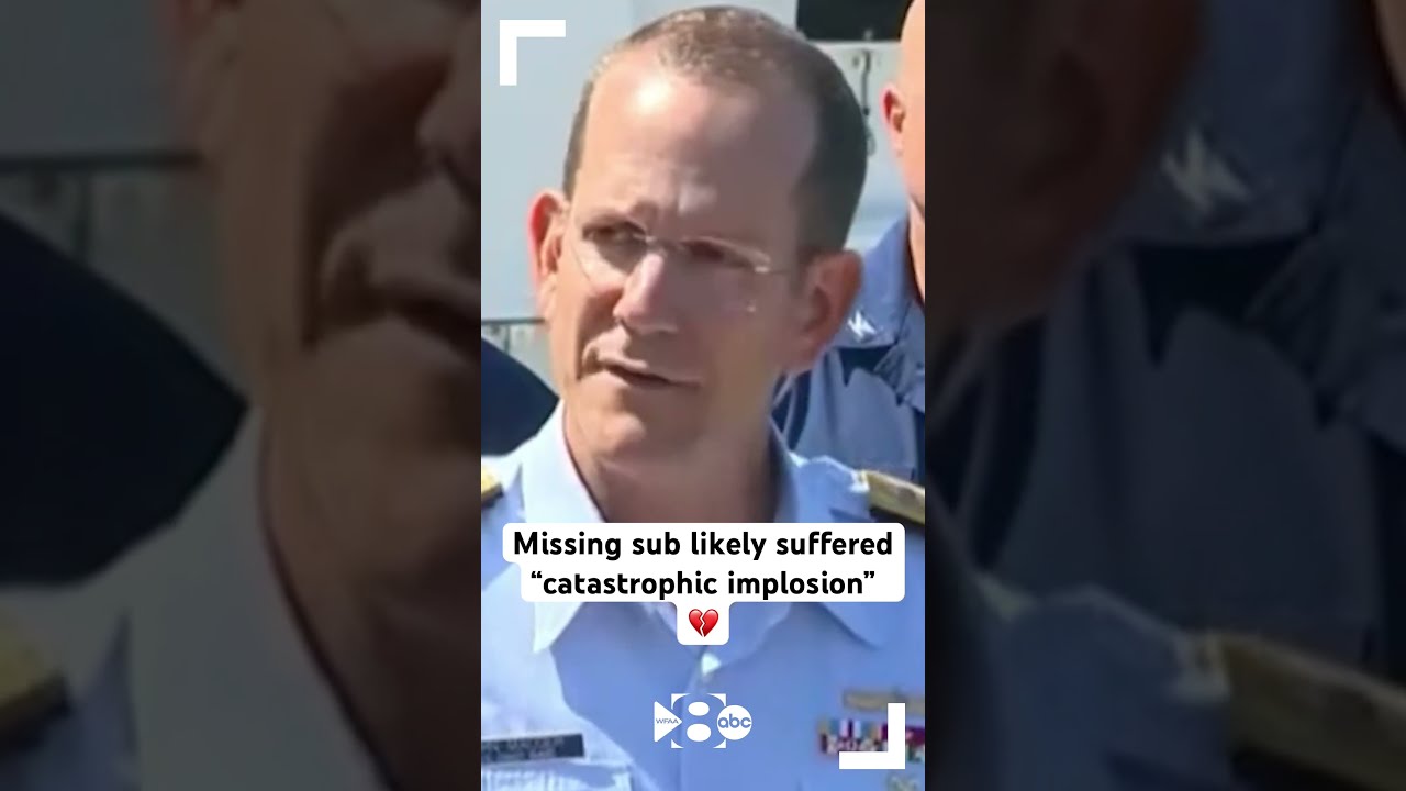 Missing Titanic Submersible Likely Imploded Leaving No Survivors US Coast Guard Says