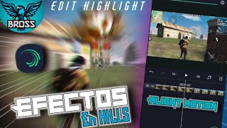 COMO HACER EDIT DE EFECTOS EN KILLS PARA HIGHTLIGHT DE FREE FIRE (PART1)// ALIGHT MOTION || Bross FF