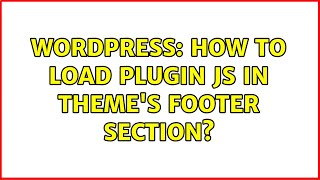Wordpress: How to Load Plugin JS in theme's footer section
