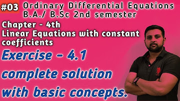 03 || Exercise 4.1 complete solution || Ordinary Differential Equations  || B.A./B.S 2nd semester