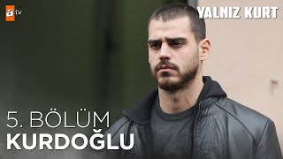 Kurdoğlu 5. Bölüm Özel Sahneler Yalnız Kurt