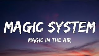 Magic System - Magic In The Air (Lyrics) ft. Ahmed Chawki