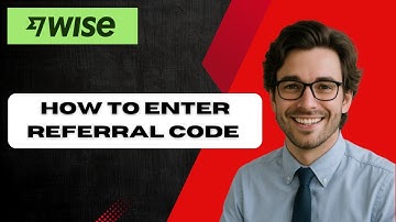 How To Enter Referral Code On Wise (full guide)