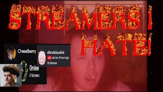 STREAMERS I HATE!