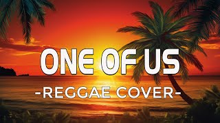 ONE OF US - Best Reggae Version | Reggae Mix