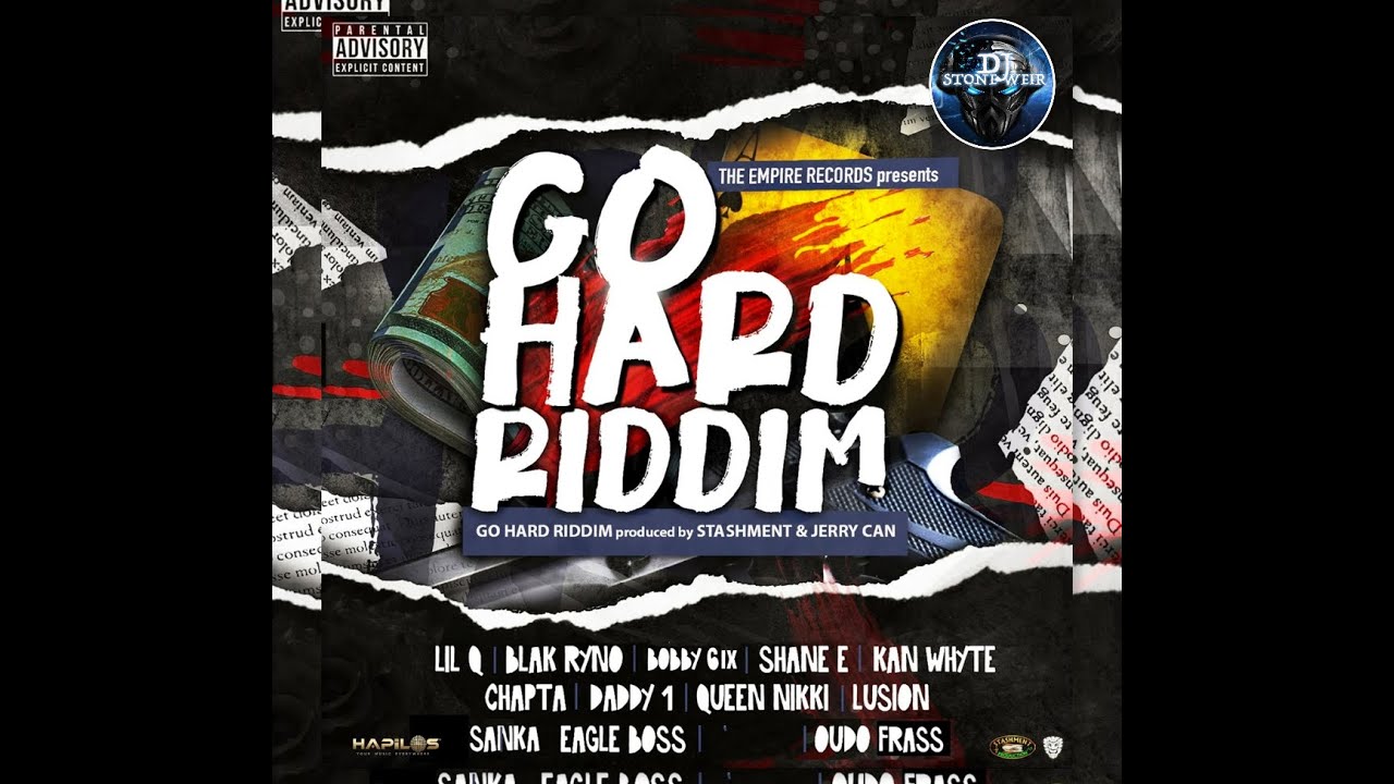 Go Hard Riddim (Mix-Mar 2021) The Empire Records / Bobby 6ix, Daddy 1, Eagle Boss, Blak Ryno.