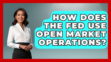 How Does The Fed Use Open Market Operations? - Macroecon Experts
