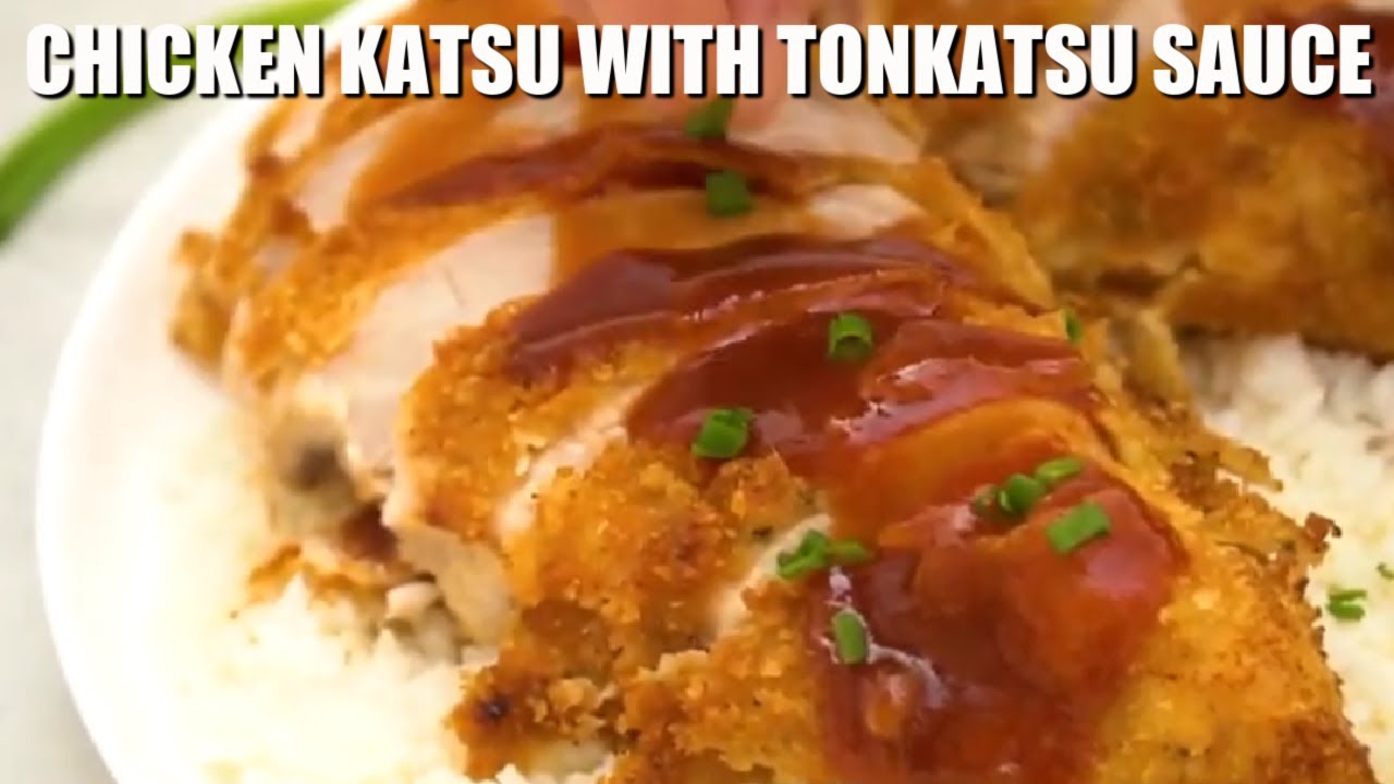 Chicken Katsu with Tonkatsu Sauce Sweet and Savory Meals YouTube