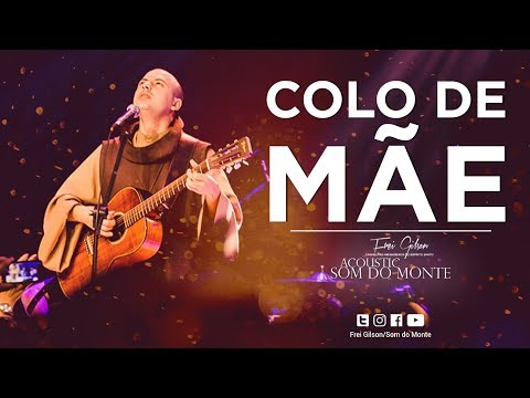 Frei Gilson | Acoustic Som do Monte | DVD - Colo de Mãe