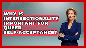 Why Is Intersectionality Important For Queer Self-acceptance? - Queer Teens United