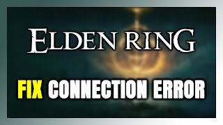 How to FIX Elden Ring Connection Error / Server Error!