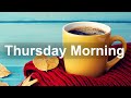 Thursday Morning Jazz - Happy Jazz and Bossa Nova Music for Good Morning