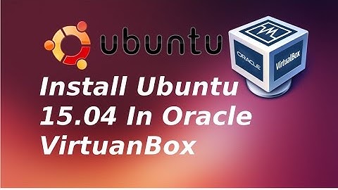How to Install Ubuntu 15.04 on Oracle VirtualBox