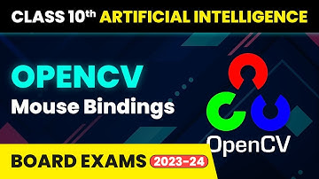 OpenCV Mouse Bindings - Computer Vision | Class 10 Artificial Intelligence | CBSE 2024-25