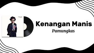 Pamungkas - Kenangan Manis | Lirik Lagu 