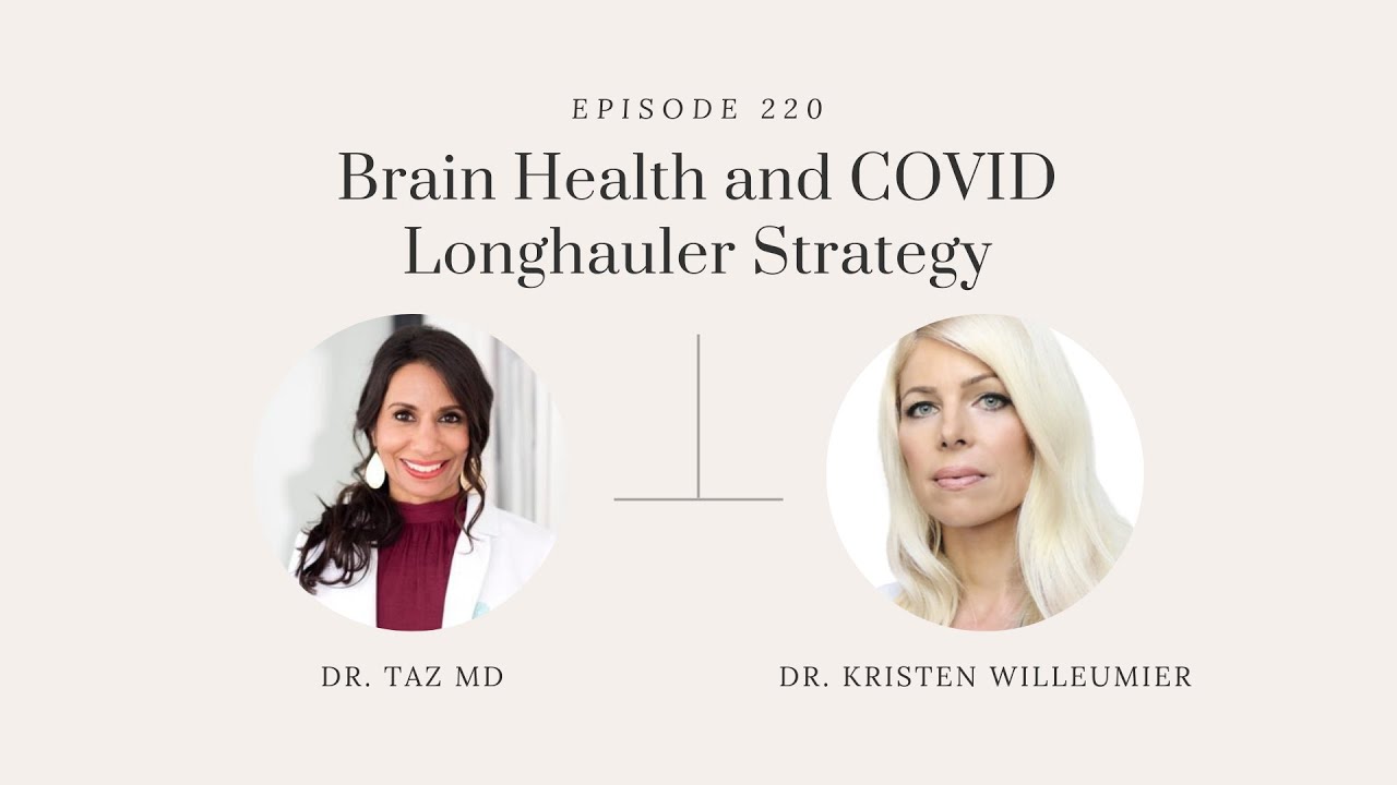 Brain Health and COVID Longhauler Strategy with Dr. Kristen Willeumier | The Dr. Taz Show