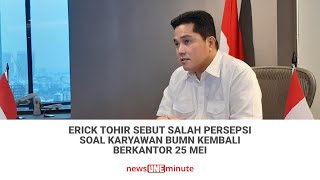 Erick Tohir Sebut Salah Persepsi Soal Karyawan BUMN Kembali Berkantor 25 Mei | tvOne Erick Tohir Sebut Salah Persepsi Soal Karyawan BUMN Kembali Berkantor 25 Mei | tvOne