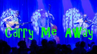 Carry Me Away - Infamous Stringdusters