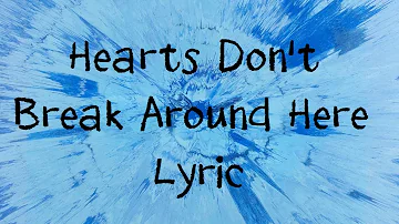 Hearts Don't Break Around Here - Ed Sheeran [Lyric]