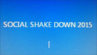 SOCIAL SHAKE DOWN 2015        I DONT OWN THE RIGHT TO THESE SONGS