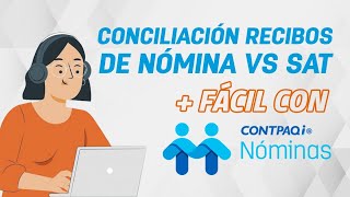 Conciliación Recibos de Nómina VS SAT con CONTPAQi Nóminas