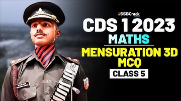 CDS 1 2023 Exam Mathematics 100 Days Crash Course - Mensuration 3D - Class 5