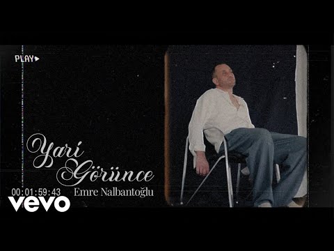 Emre Nalbantoğlu - Yari Görünce (Lyric Video)