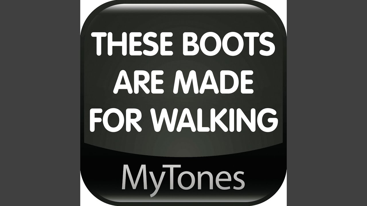 These Boots Are Made For Walking Ringtone YouTube