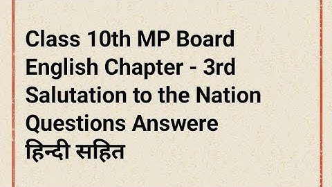 Class 10th MP Board English Chapter - 3rd  Salutation to the Nation  Questions Answere  हिन्दी सहित