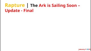 Rapture | The Ark is Sailing Soon - Update - Final