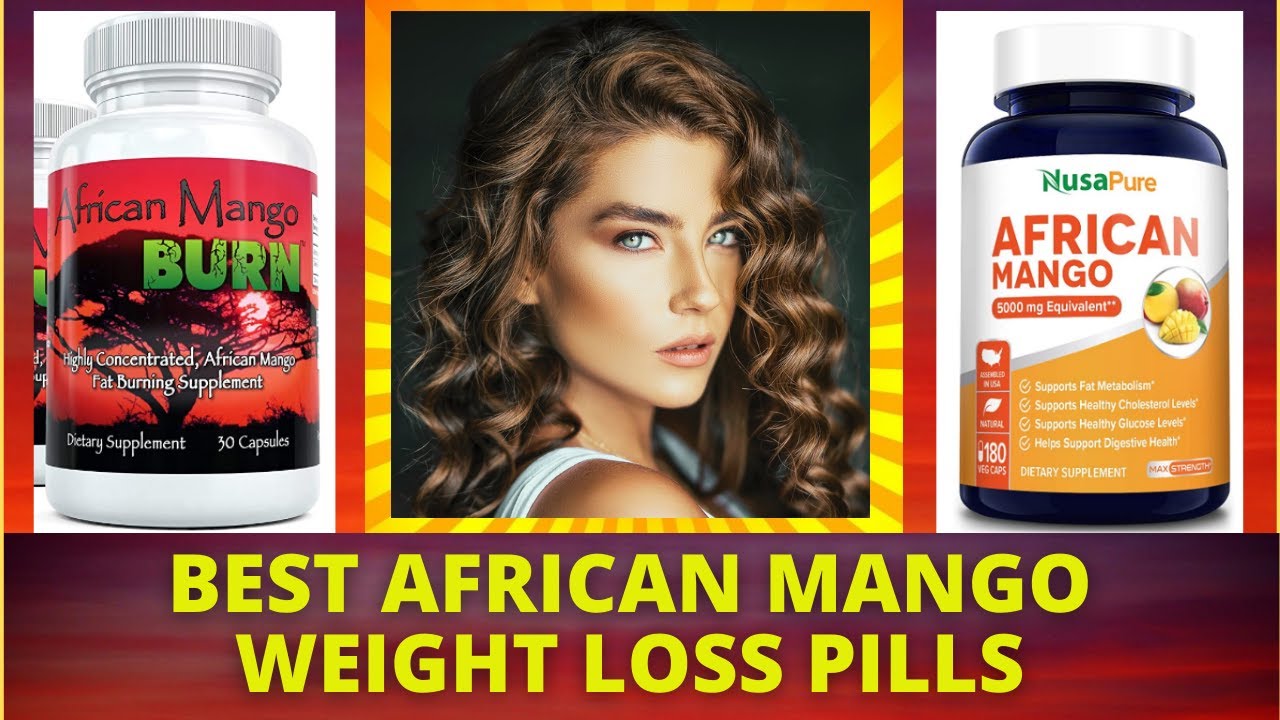 Best African Mango Weight Loss Pills In 2021 YouTube