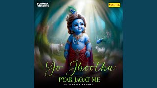 Yo Jhootha Pyar Jagat Me