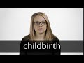 How to pronounce CHILDBIRTH in British English