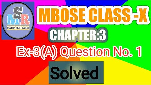 MBOSE class 10/ Chapter 3( A) Ex-3 (A) Question 1@chachangsangma5455 @cmsangma