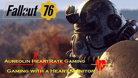 Fallout 76 - Episode 01 - Aureolin Heartrate Gaming - Gaming with a Heart Monitor