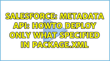 Salesforce: metadata API: howto deploy only what specified in package.xml (4 Solutions!!)