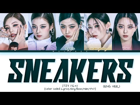 ITZY SNEAKERS (Eng Ver.) Lyrics (있지 스니커즈 영어 가사) [Color Coded Eng/Han/가사]