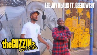 theCUZZINsOUTSIDE | LEE JOY KLAUS FT GEEDOWEST - KULULEKA MACALA