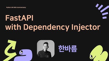 FastAPI with Dependency Injector - 한바름 [PyCon.KR 2024]