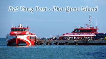 Vietnam : Phu Quoc island – Bai Vong Port | Cảng Bãi Vòng – Phú Quốc