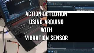 Action detection using Arduino with vibration sensor