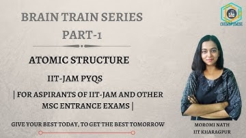 Brain Train Series Part-1 || Atomic Structure || IIT-JAM PYQs solved || IIT-JAM || MSc Entrances