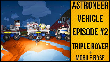 Astroneer Vehicle Episode #2 | 3 Rover Design With Mineral Extractor! | Update 6.5